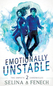 Emotionally Unstable: A Paranormal Superhero Romance Series (Empath Chronicles - Young Adult Paranormal Superhero Romance)
