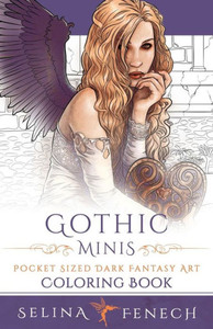 Gothic Minis - Pocket Sized Dark Fantasy Art Coloring Book (Fantasy Coloring By Selina) Gothic Minis - Pocket Sized Dark Fantasy Art Coloring Book (Fantasy Coloring By Selina)