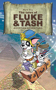 The Tales Of Fluke And Tash - Egyptian Adventure The Tales Of Fluke And Tash - Egyptian Adventure