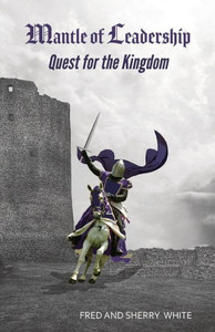Mantle Of Leadership: Quest For The Kingdom