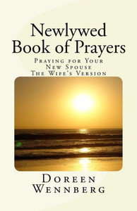 Newlywed Book Of Prayers: Praying For Your New Spouse, The Wife'S Version