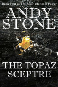 The Topaz Sceptre - Book Four Of The Seven Stones Of Power The Topaz Sceptre - Book Four Of The Seven Stones Of Power