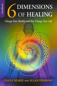 6 Dimensions Of Healing: Change Your Reality And You Change Your Life 6 Dimensions Of Healing: Change Your Reality And You Change Your Life