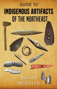 Guide To Indigenous Artifacts Of The Northeast Guide To Indigenous Artifacts Of The Northeast