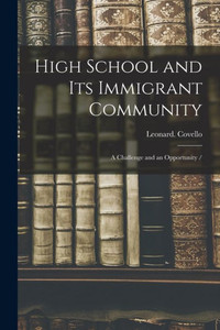 High School And Its Immigrant Community: A Challenge And An Opportunity /