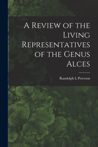 A Review Of The Living Representatives Of The Genus Alces A Review Of The Living Representatives Of The Genus Alces