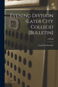 Evening Division (Later City College) [Bulletin]; 1959-60