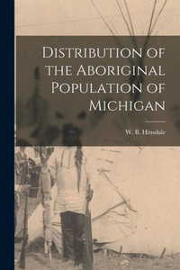 Distribution Of The Aboriginal Population Of Michigan Distribution Of The Aboriginal Population Of Michigan