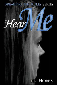 Hear Me (Breaking The Rules Series) Hear Me (Breaking The Rules Series)