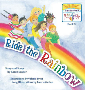 Ride The Rainbow: Book 3 (3) (In Your Heart Lives A Rainbow) Ride The Rainbow: Book 3 (3) (In Your Heart Lives A Rainbow)