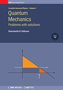 Quantum Mechanics: Problems With Solutions, Volume 6: Problems With Solutions