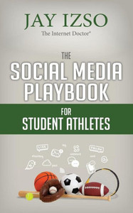 The Social Media Playbook For Student Athletes