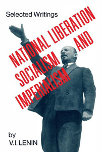 National Liberation, Socialisim And Imperialisim: Slected Writings
