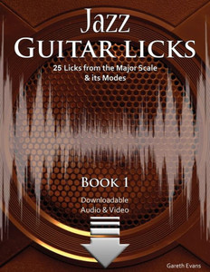 Jazz Guitar Licks: 25 Licks From The Major Scale And Its Modes With Audio And Video Jazz Guitar Licks: 25 Licks From The Major Scale And Its Modes With Audio And Video