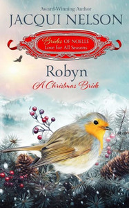 Robyn: A Christmas Bride (Brides Of Noelle)