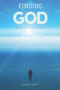 Finding God: After God'S Own Heart Finding God: After God'S Own Heart