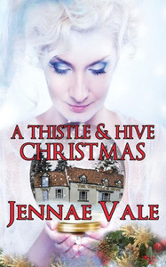 A Thistle & Hive Christmas (The Thistle & Hive Series) A Thistle & Hive Christmas (The Thistle & Hive Series)