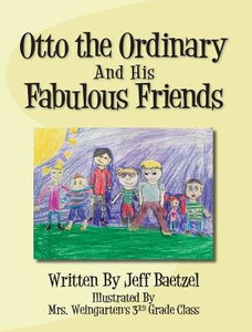 Otto The Ordinary And His Fabulous Friends Otto The Ordinary And His Fabulous Friends
