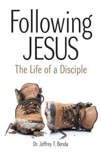 Following Jesus: The Life Of A Disciple Following Jesus: The Life Of A Disciple
