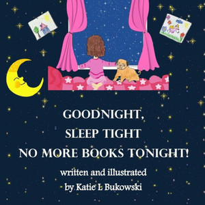 Goodnight Sleep Tight, No More Books Tonight Goodnight Sleep Tight, No More Books Tonight