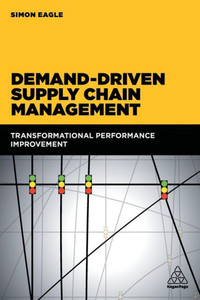 Demand-Driven Supply Chain Management: Transformational Performance Improvement Demand-Driven Supply Chain Management: Transformational Performance Improvement