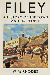 Filey: A History Of The Town And Its People Filey: A History Of The Town And Its People