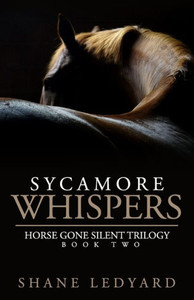 Sycamore Whispers (Horse Gone Silent Trilogy) Sycamore Whispers (Horse Gone Silent Trilogy)