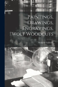 Paintings, Drawings, Engravings, Wolf Woodcuts Paintings, Drawings, Engravings, Wolf Woodcuts