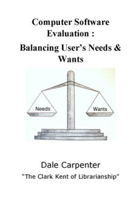 Computer Software Evaluation: Balancing User'S Needs & Wants