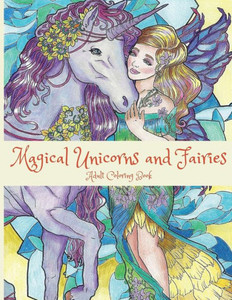 Magical Unicorns And Fairies: Adult Coloring Book: Unicorn Coloring Book, Fairy Coloring Book, Fantasy Coloring Book, Fairies Coloring Book, Adult Coloring Book Magical Unicorns And Fairies: Adult Coloring Book: Unicorn Coloring Book, Fairy Coloring Book, Fantasy Coloring Book, Fairies Coloring Book, Adult Coloring Book