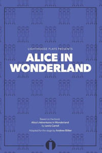 Alice In Wonderland: (Lighthouse Plays)