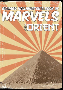 Richard Halliburton'S Book Of Marvels: The Orient Richard Halliburton'S Book Of Marvels: The Orient