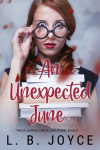 An Unexpected June (Twelve Months, Twelve Love Stories) An Unexpected June (Twelve Months, Twelve Love Stories)