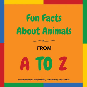 Fun Facts About Animals - From A To Z Fun Facts About Animals - From A To Z