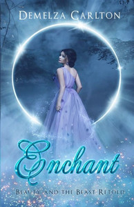 Enchant: Beauty And The Beast Retold (1) (Romance A Medieval Fairytale)
