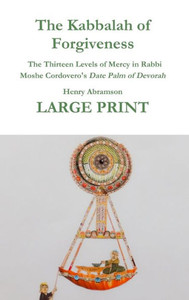 The Kabbalah Of Forgiveness Large Print The Kabbalah Of Forgiveness Large Print