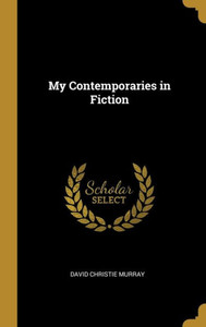 My Contemporaries In Fiction My Contemporaries In Fiction
