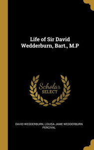 Life Of Sir David Wedderburn, Bart., M.P