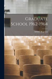 Graduate School 1962-1964 Graduate School 1962-1964