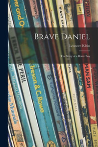 Brave Daniel; The Story Of A Brave Boy