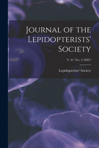 Journal Of The Lepidopterists' Society; V. 61: No. 3 (2007) Journal Of The Lepidopterists' Society; V. 61: No. 3 (2007)