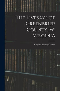 The Livesays Of Greenbrier County, W. Virginia
