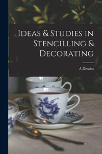 Ideas & Studies In Stencilling & Decorating