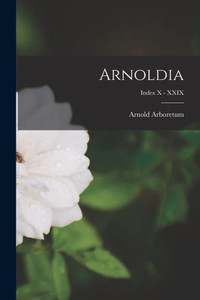 Arnoldia; Index X - Xxix