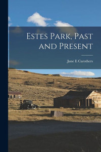 Estes Park, Past And Present