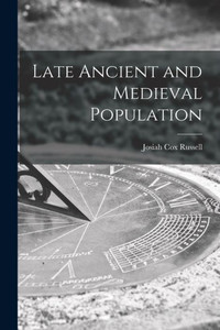 Late Ancient And Medieval Population Late Ancient And Medieval Population