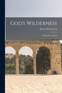 God'S Wilderness: Discoveries In Sinai God'S Wilderness: Discoveries In Sinai