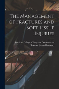 The Management Of Fractures And Soft Tissue Injuries The Management Of Fractures And Soft Tissue Injuries