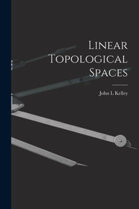 Linear Topological Spaces Linear Topological Spaces