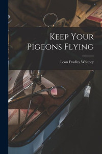 Keep Your Pigeons Flying Keep Your Pigeons Flying